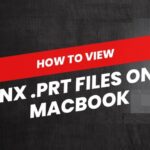 How To View NX .PRT Files On MacBook